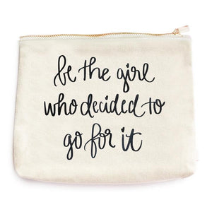 Be the girl who decided to go for it Make up bag - TheArtsyBox
